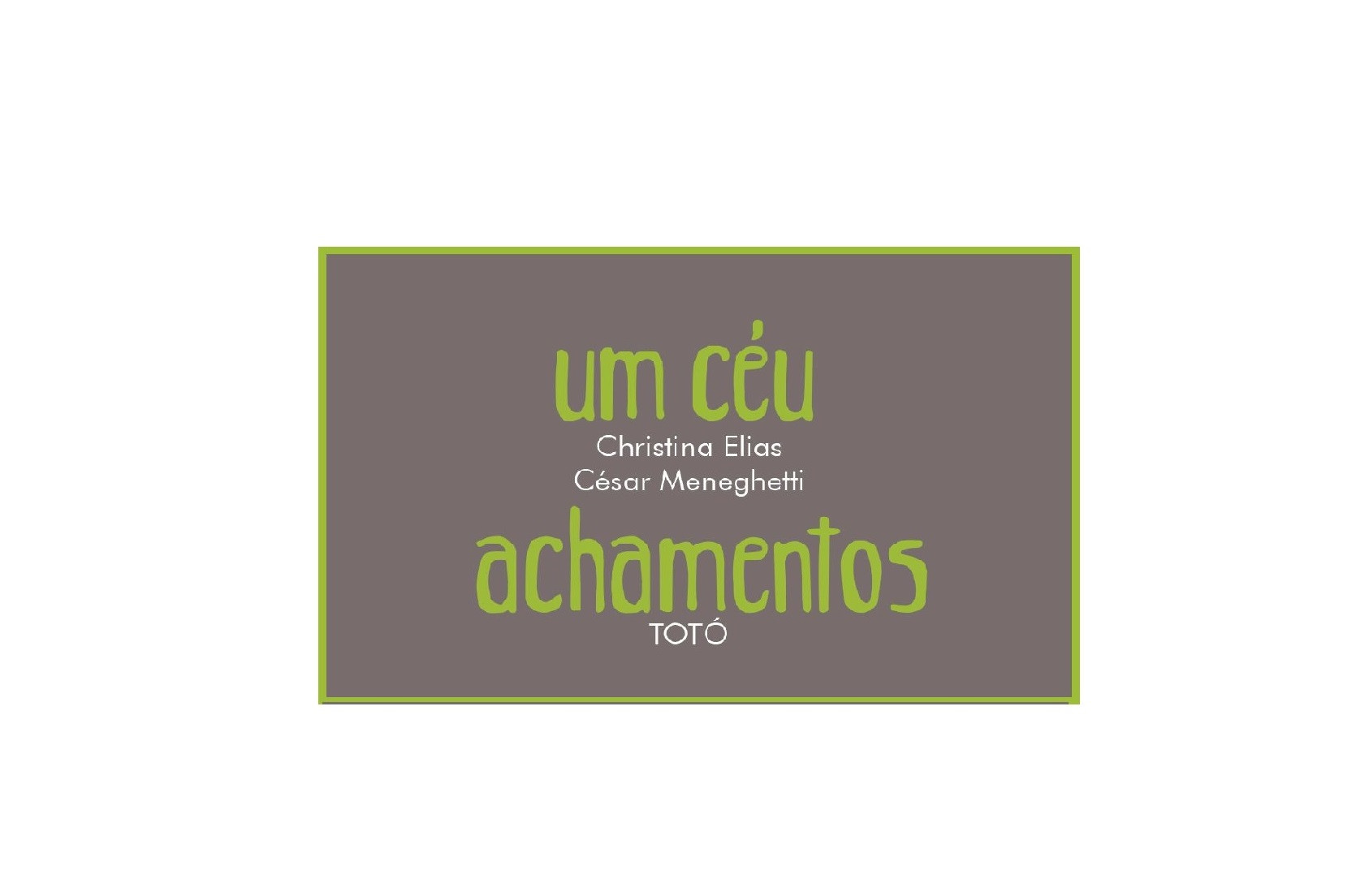 Exposiçôes "Achamentos" de Thomaz Schetty (Totó)  e  "Um Céu" de Christina Elias e César Meneghetti.