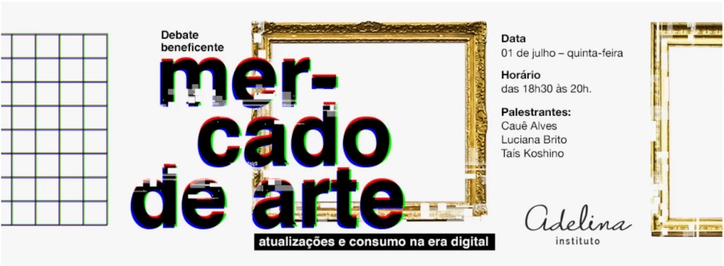 Debate Beneficente - Mercado de Arte: Atualizações e Consumo na Era Digital